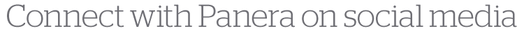Connect with Panera on social media
