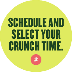 Schedule and select your Crunch Time.