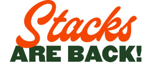 STACKS ARE BACK